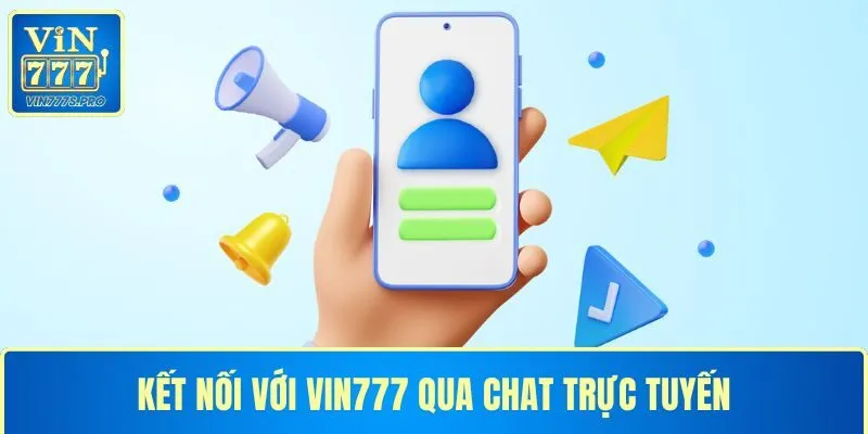 Liên hệ VIN777 qua hình thức chat trực tuyến