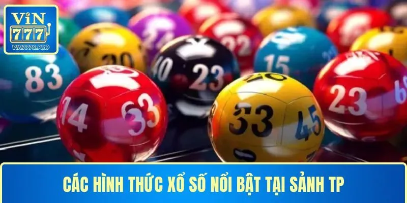 Các hình thức xổ số nổi bật tại sảnh TP